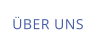 ÜBER UNS